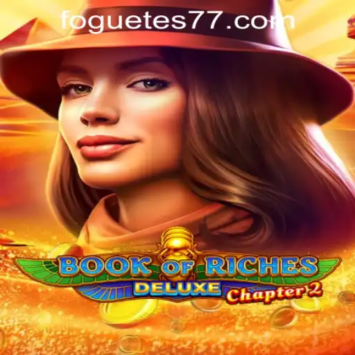 Descubra o Fascinante Mundo de Book of Riches Deluxe Chapter 2 e FOGUETES777.COM